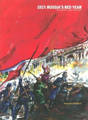 1917: Russia's Red Year - John Newsinger