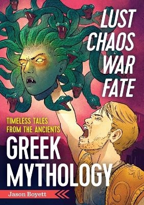 Lust, Chaos, War, and Fate – Greek Mythology - Jason Boyett