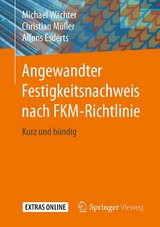 Angewandter Festigkeitsnachweis nach FKM-Richtlinie - Michael Wächter, Christian Müller, Alfons Esderts