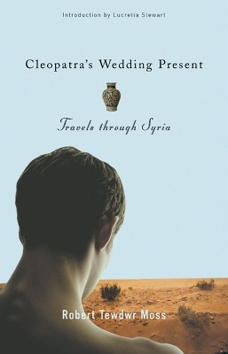 Cleopatra's Wedding Present - Robert Tewdwr Moss
