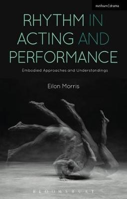 Rhythm in Acting and Performance - Eilon Morris