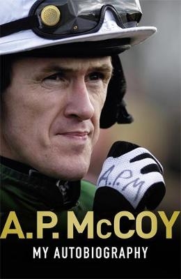 My Autobiography - A. P. McCoy