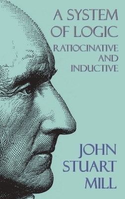A System of Logic - John Stuart Mill