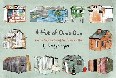A Hut of One's Own - Emily Chappell