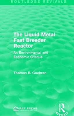 The Liquid Metal Fast Breeder Reactor - Thomas B. Cochran