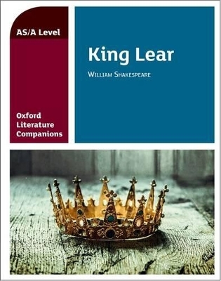 Oxford Literature Companions: King Lear - Carmel Waldron
