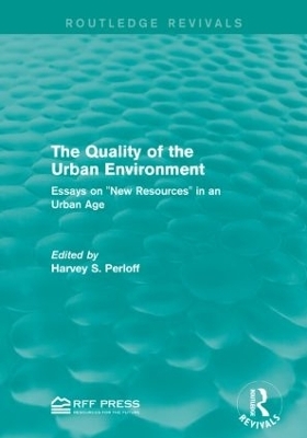The Quality of the Urban Environment - Harvey S. Perloff