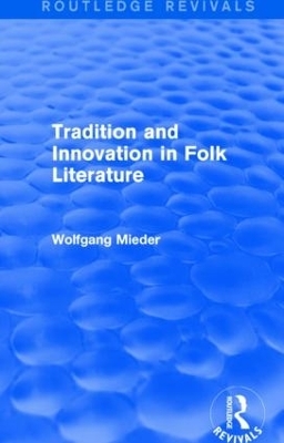 Tradition and Innovation in Folk Literature - Wolfgang Mieder