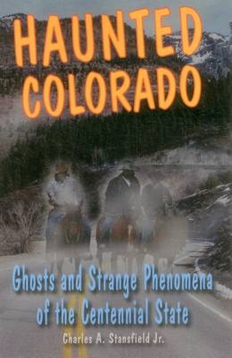 Haunted Colorado - Professor Charles A Stansfield