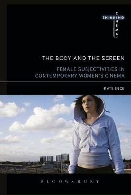 The Body and the Screen - Kate Ince