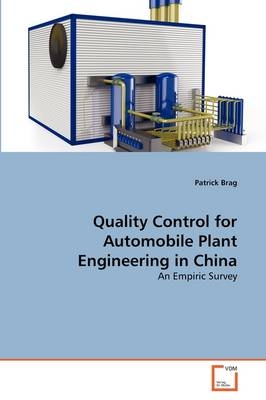 Quality Control for Automobile Plant Engineering in China - Patrick Brag