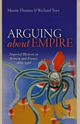 Arguing about Empire - Martin Thomas, Richard Toye