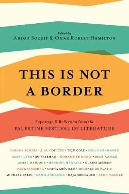 This Is Not a Border - J M Coetzee, William Sutcliffe, Michael Ondaatje