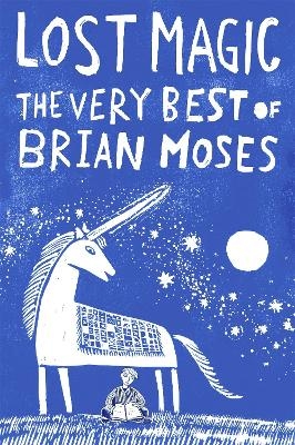 Lost Magic: The Very Best of Brian Moses - Brian Moses