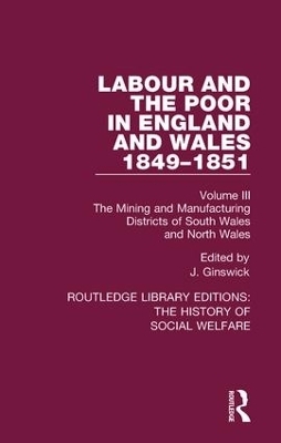 Labour and the Poor in England and Wales - The letters to The Morning Chronicle from the Correspondants in the Manufacturing and Mining Districts, the Towns of Liverpool and Birmingham, and the Rural Districts - 