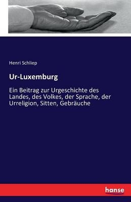 Ur-Luxemburg - Henri Schliep