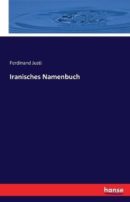 Iranisches Namenbuch - Ferdinand Justi