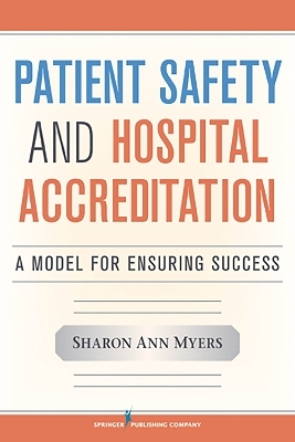 Patient Safety and Hospital Accreditation - Sharon Ann Myers