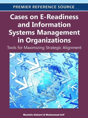 Cases on E-Readiness and Information Systems Management in Organizations - 