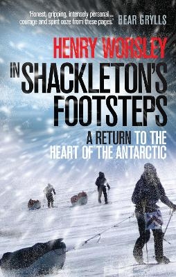 In Shackleton's Footsteps - Henry Worsley