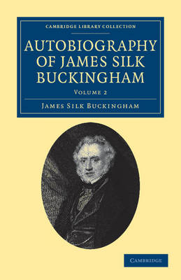 Autobiography of James Silk Buckingham - James Silk Buckingham