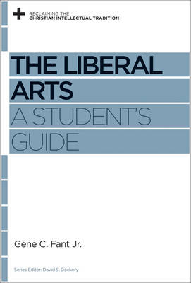 The Liberal Arts - Gene C. Fant Jr.