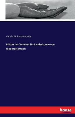 BlÃ¤tter des Vereines fÃ¼r Landeskunde von NiederÃ¶sterreich - Verein fÃ¼r Landeskunde