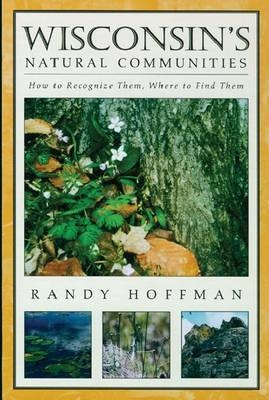 Wisconsin's Natural Communities - Randy Hoffman