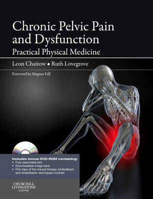 Chronic Pelvic Pain and Dysfunction - Leon Chaitow, Ruth Jones