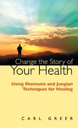 Change the Story of Your Health -  Greer Carl Greer