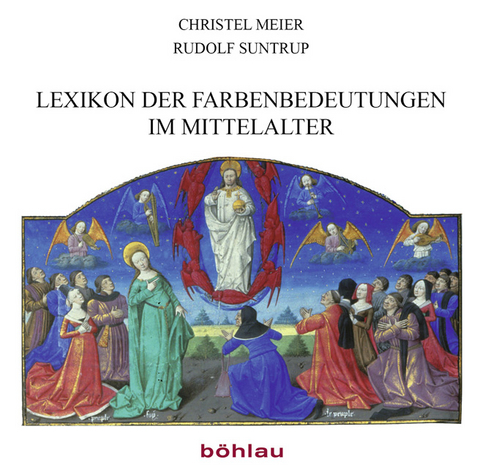 Lexikon der Farbenbedeutungen im Mittelalter - Rudolf Suntrup, Christel Meier-Staubach