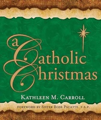 A Catholic Christmas - Kathleen M. Carroll
