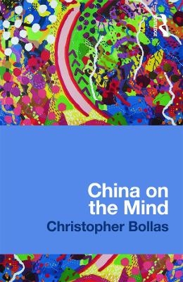 China on the Mind - Christopher Bollas