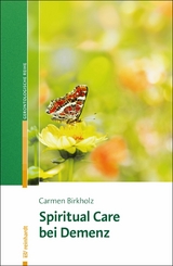 Spiritual Care bei Demenz - Carmen Birkholz