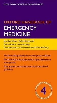 Oxford Handbook of Emergency Medicine - Jonathan P. Wyatt, Robin N. Illingworth, Colin A. Graham, Kerstin Hogg, Colin Robertson