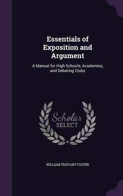 Essentials of Exposition and Argument - William Trufant Foster