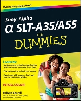 Sony Alpha SLT–A35 / A55 For Dummies - Robert Correll