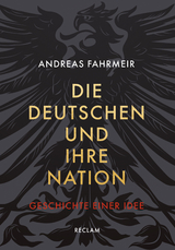 Die Deutschen und ihre Nation - Andreas Fahrmeir