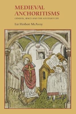 Medieval Anchoritisms - Liz Herbert McAvoy