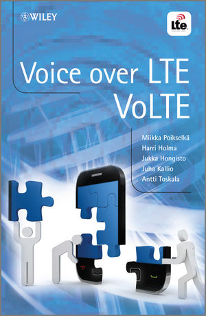 Voice over LTE - Miikka Poikselkä, Harri Holma, Jukka Hongisto, Juha Kallio, Antti Toskala