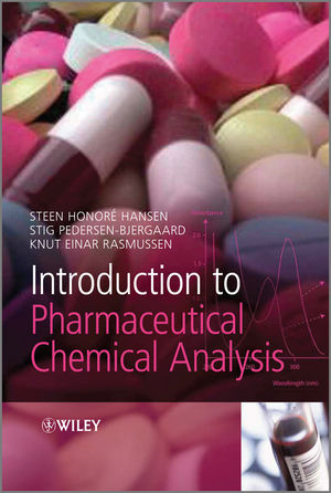 Introduction to Pharmaceutical Chemical Analysis - Steen Honoré Hansen, Stig Pedersen–Bjergaard, Knut Rasmussen