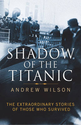 Shadow of the Titanic - Andrew Wilson