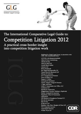 The International Comparative Legal Guide to Competition Litigation 2012 - Arundel McDougall, James Levy