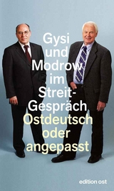 Ostdeutsch oder angepasst - Gregor Gysi, Hans Modrow