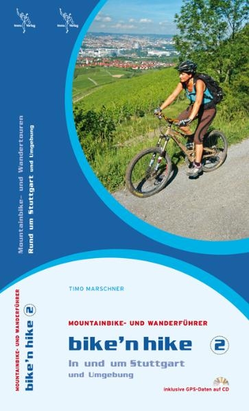 Bike'n hike Band 2 In und um Stuttgart - Martin Schepers, Timo Marschner