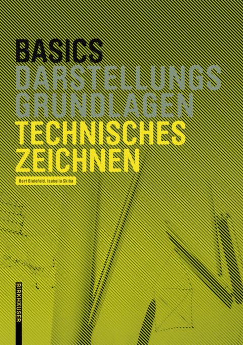 Basics Technisches Zeichnen - Bert Bielefeld, Isabella Skiba