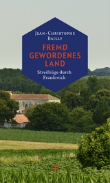 Fremd gewordenes Land - Jean-Christophe Bailly