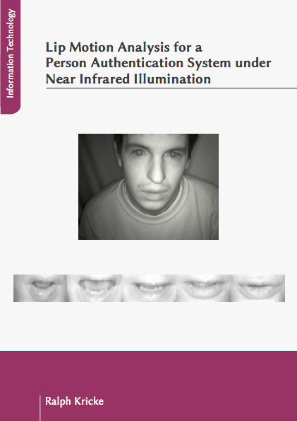 Lip Motion Analysis for a Person Authentication System under Near Infrared Illumination - Ralph Kricke