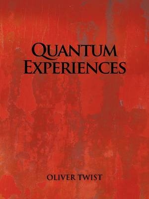 Quantum Experiences - Oliver Twist