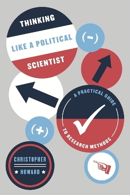 Thinking Like a Political Scientist - Christopher Howard